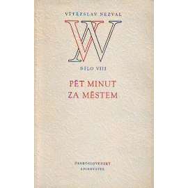 Pět minut za městem (edice: Dílo Vítězslava Nezvala, sv. 8) [poezie]